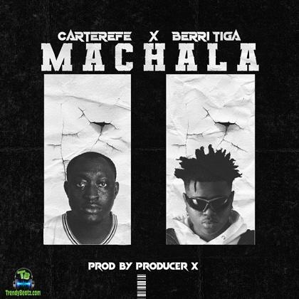 Download:Machala by Carter Efe ft Berri Tiga