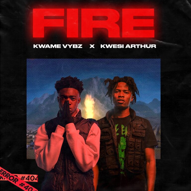 Fire (Remix)by Kwame Vybz  [feat. Kwesi Arthur]