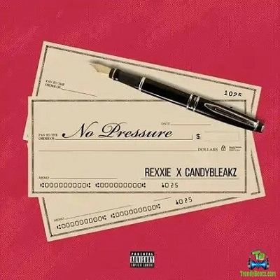 Download:Rexxie No Pressure ft Candy Bleakz