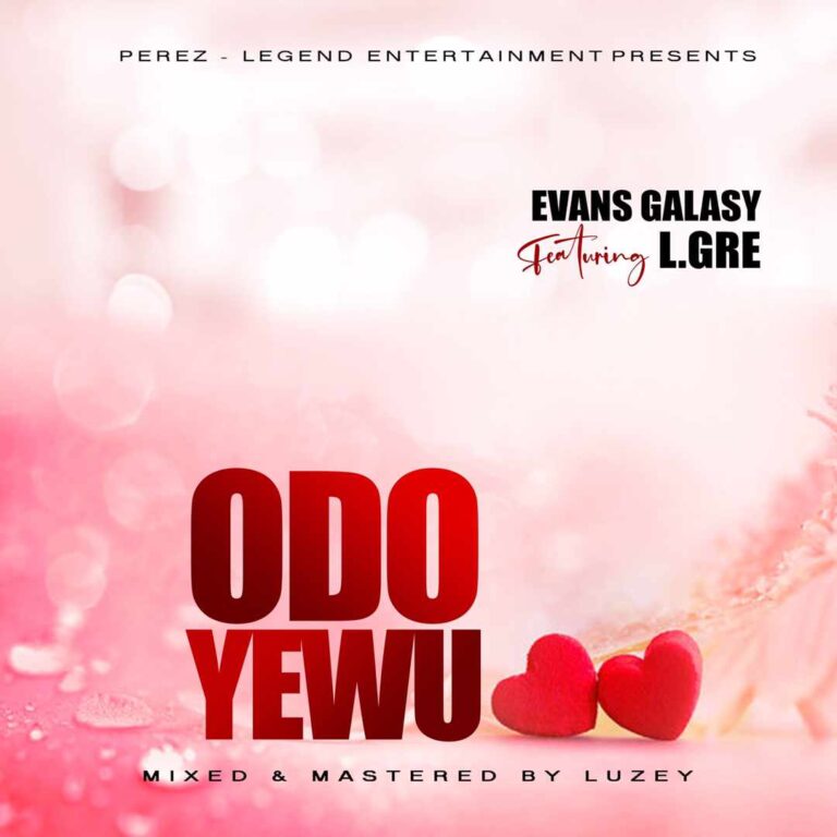 Download Music Mp3: Evans Galasy_Odo Y3wu ft L.Gre