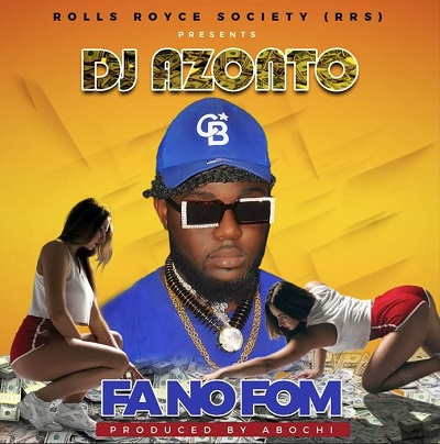 Download Music Mp3: Fa no Fom by Dj Azonto