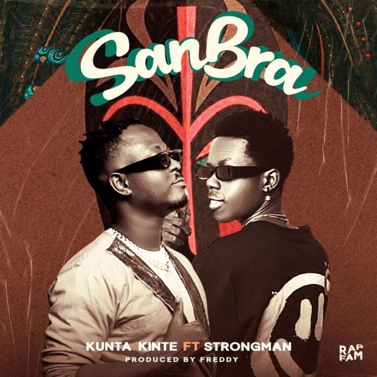 Kunta Kinte – San Bra Ft Strongman (New Song)