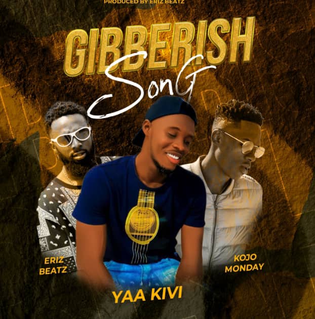 Download Music Mp3: Gibberish Song by Yaa Kivi