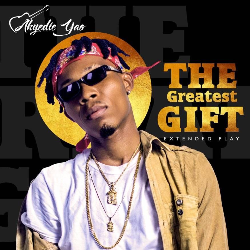 Akyedie yao greatest gift EP-Ghflamez.com