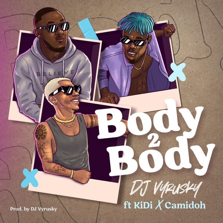 Download Mp3:Body 2 Body by DJ Vyrusky ft Kidi & Camidoh