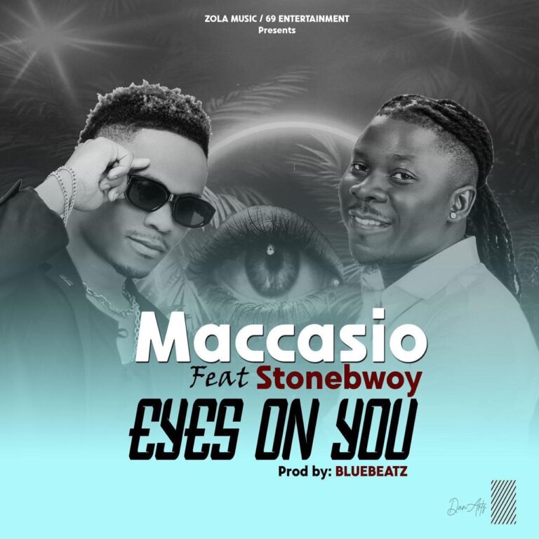 Download :Eyes On You by Maccasio ft stonebwoy