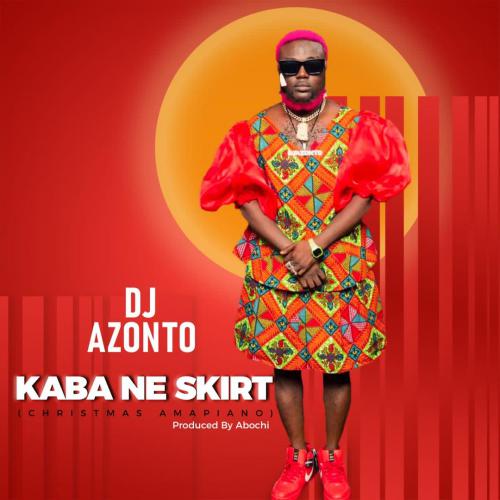 Download Mp3: Kaba Ne Skirt By DJ Azonto
