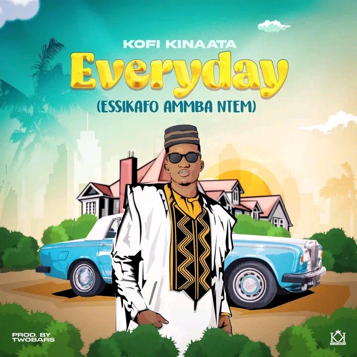 Kofi Kinaata – Everyday (Essikafo Ammba Ntem)