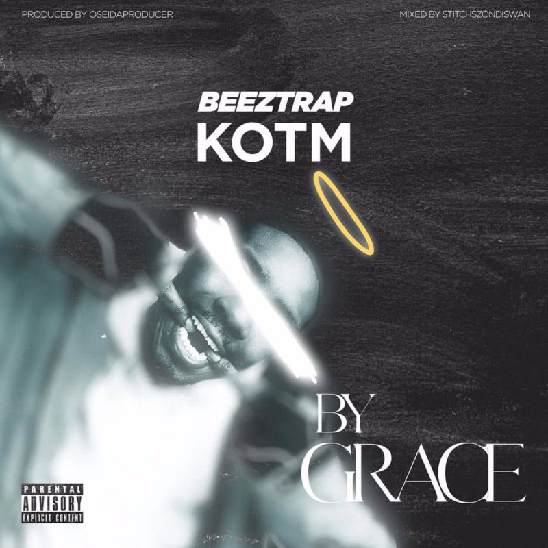 Beeztrap KOTM – By Grace-Ghflamez.com