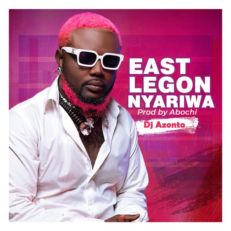 DJ Azonto-East Legon Nyariwa (New Song 2023)
