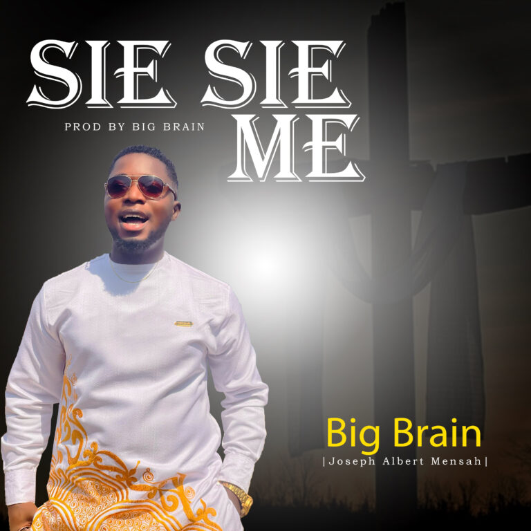Big Brain-SieSie Me (Church of Pentecost Anthem)