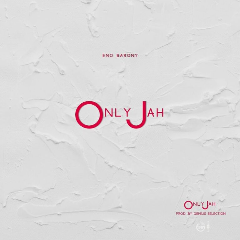 Eno Barony – Only Jah (New Song 2023)