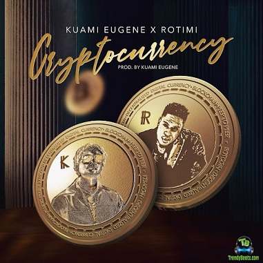 Kuami Eugene – Cryptocurrency ft Rotimi |Download Music Mp3