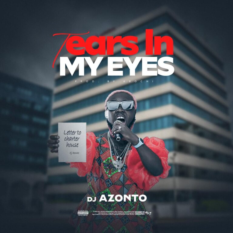 DJ Azonto-Letter To Charter House(Tears In My Eyes)