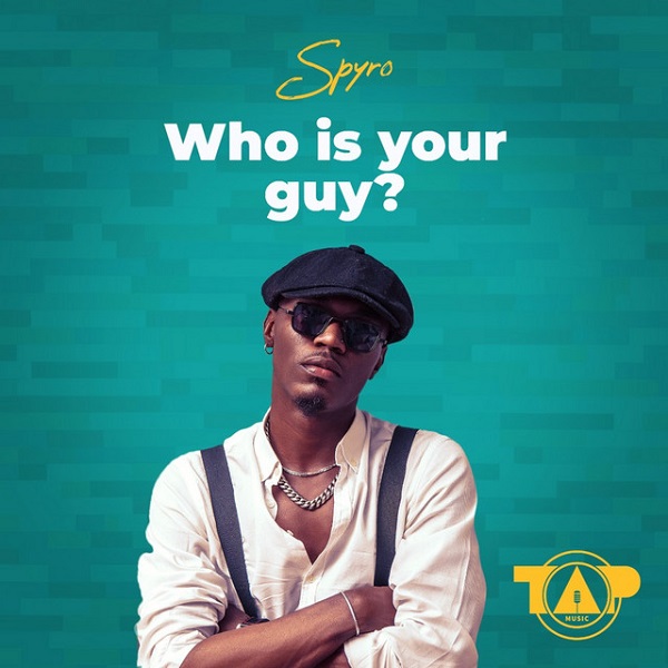 Download Mp3:Spyro – Who Is Your Guy