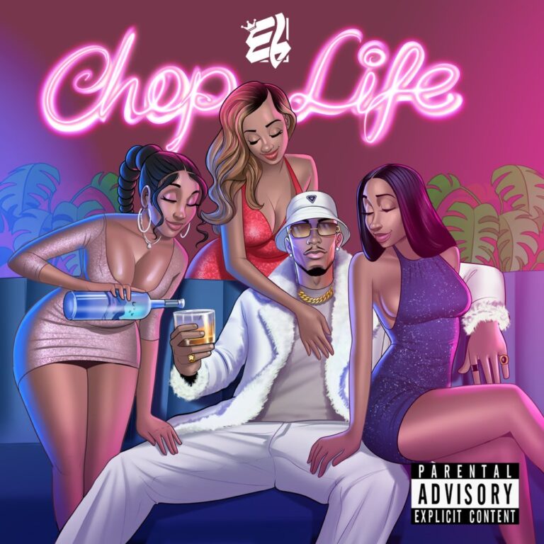 E.L – Chop Life (New Song 2023)
