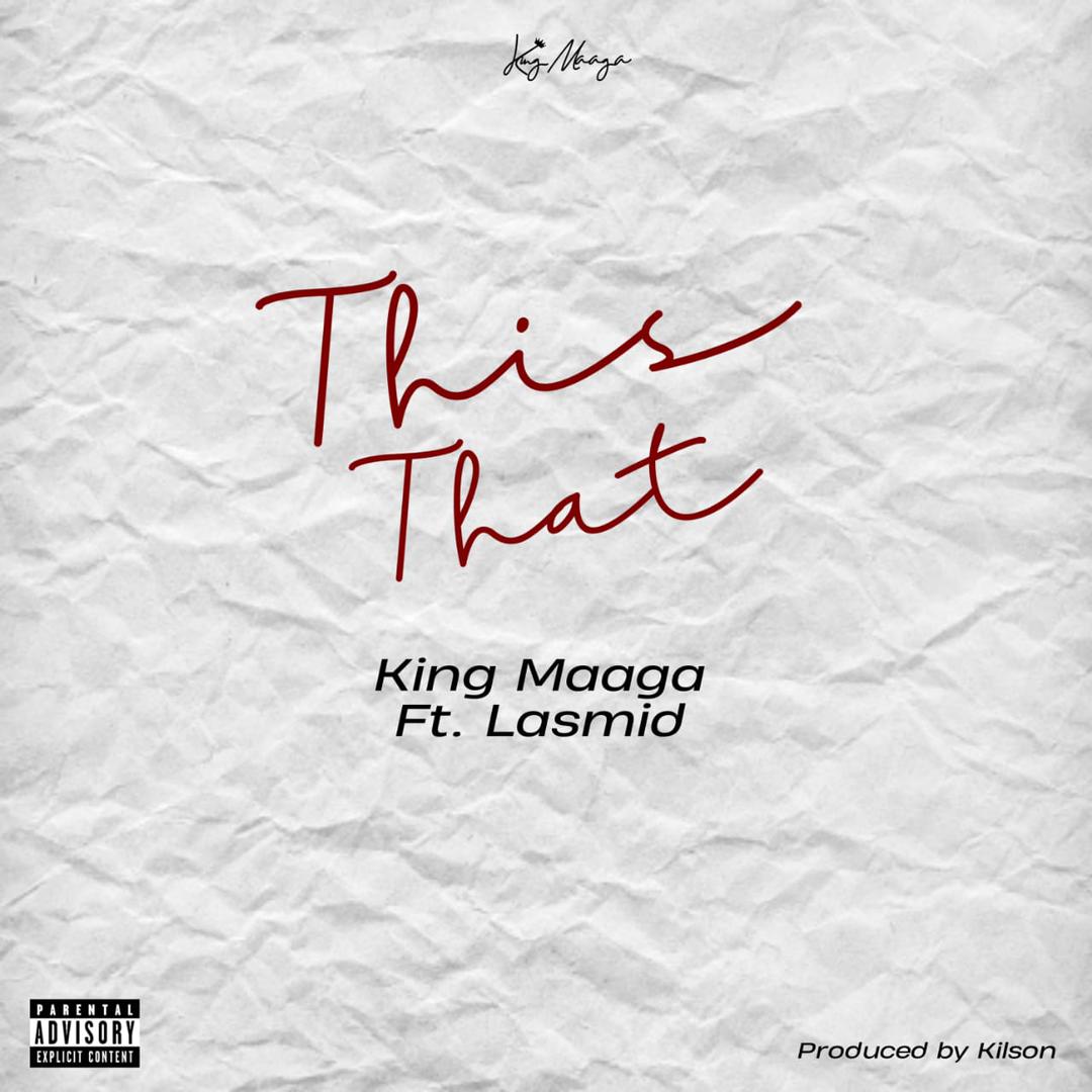 Download King Maaga -This That Ft. Lasmid-mp3-Ghflamez.com