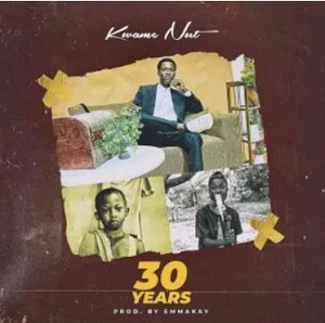Kwame Nut-30 Years Prod.By Emma Kay