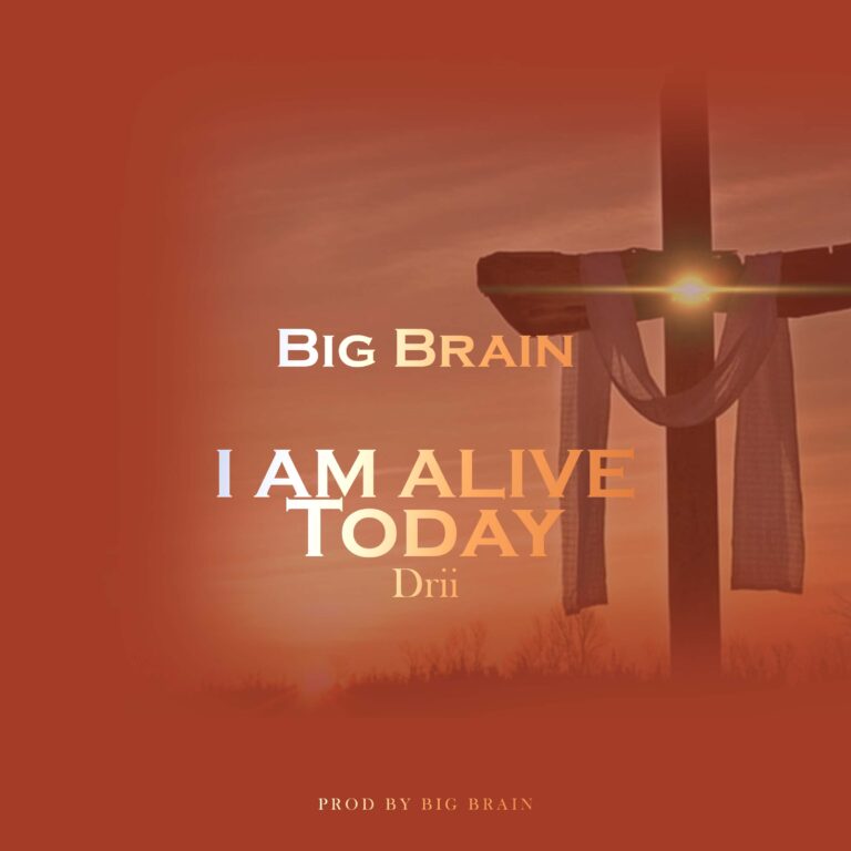 Big Brain-Am Alive Today (Drill Version)