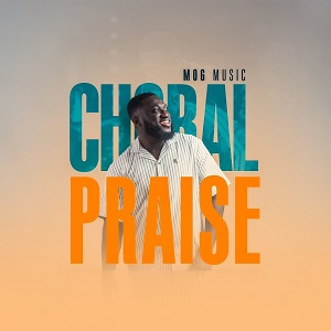 Download Mp3:MOGmusic-Choral Praise