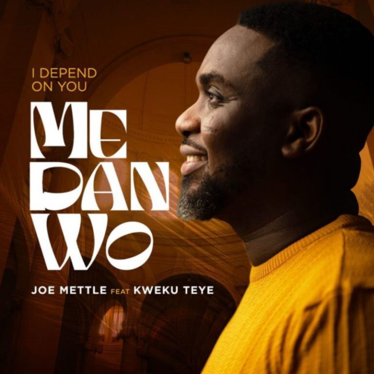 Joe Mettle-Me Dan Wo (I Depend On You)Ft Kweku Teye