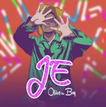 Download Mp3:Olivetheboy-JE (New Song)