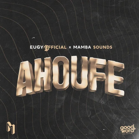 Download Mp3:Eugy Ahoufe Ft Mamba Sounds