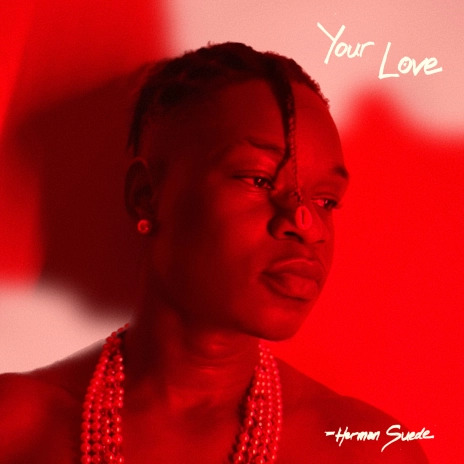 Download Mp3:Herman Suede-Your Love