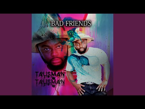 talisman-Bad Friends-Ghflamez.com-Mp3-Image