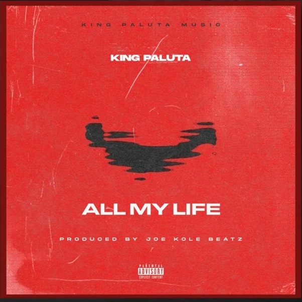 Download Mp3:King Paluta -All My Life