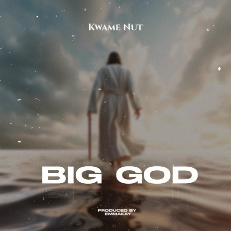 Download Mp3:Kwame Nut-Big God
