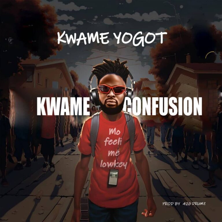 Download Mp3:Kwame Yogot Kwame Confusion