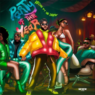 Download Mp3:Keche Ft Mr Drew Party Of The Year