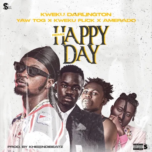 Download Happy Day Remix by Kweku Darlington Ft Yaw Tog, Kweku Flick & Amerado-Ghflamez.com-mp3-image