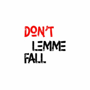 Dayonthetrack – Don’t Lemme Fall