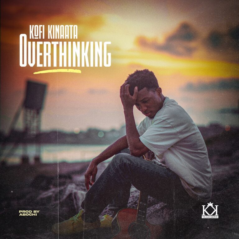 Kofi Kinaata-Overthinking (New Song 2023)