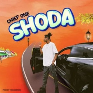 Download Mp3:Chief One-Shoda