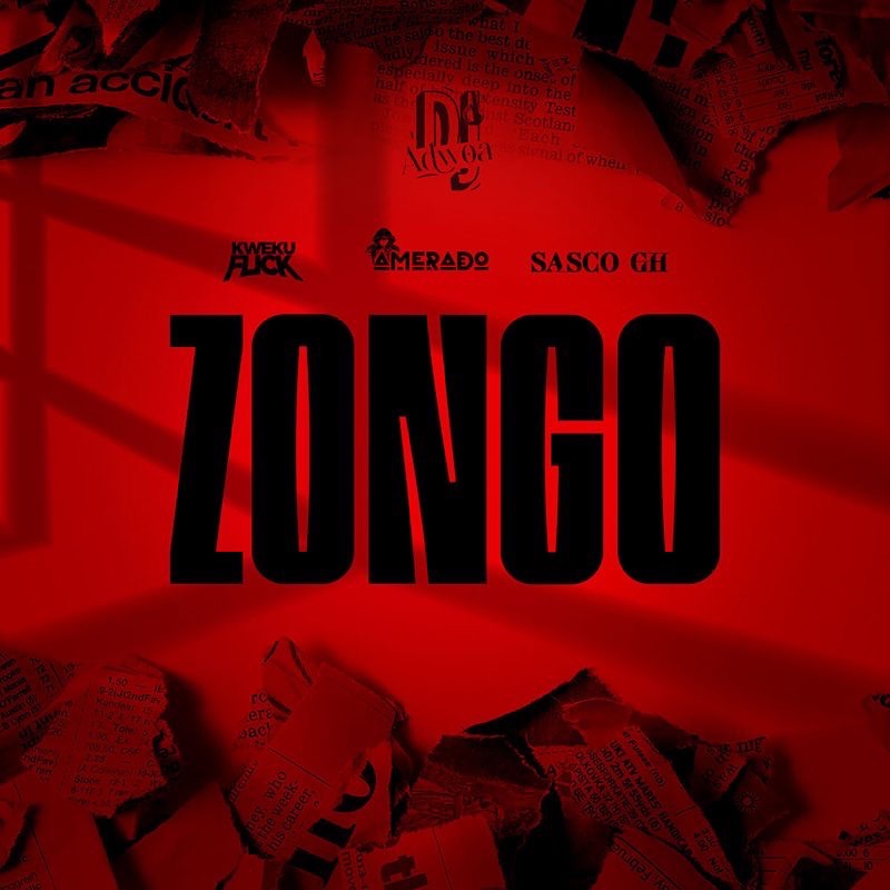 Download DJ Adwoa-Zongo Ft Amerado, Kweku Flick & Sasco Gh-Ghfamez.com-mp3-image