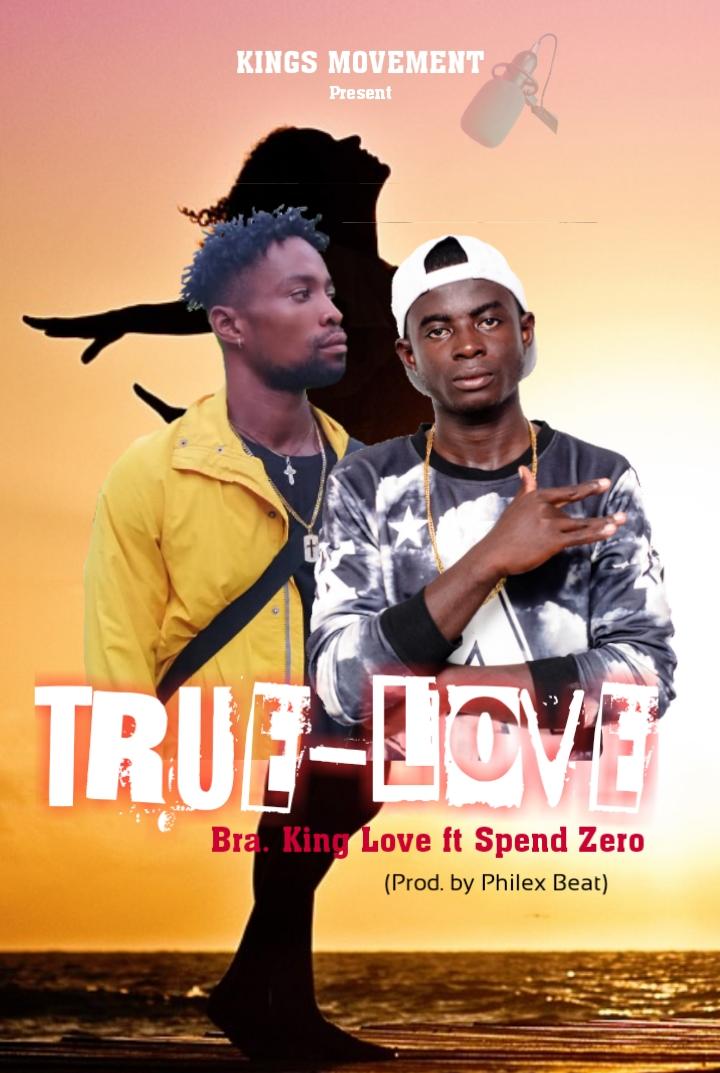 King Love – True Love ft. Spend Zero (Prod. By Phlexx Beatz)